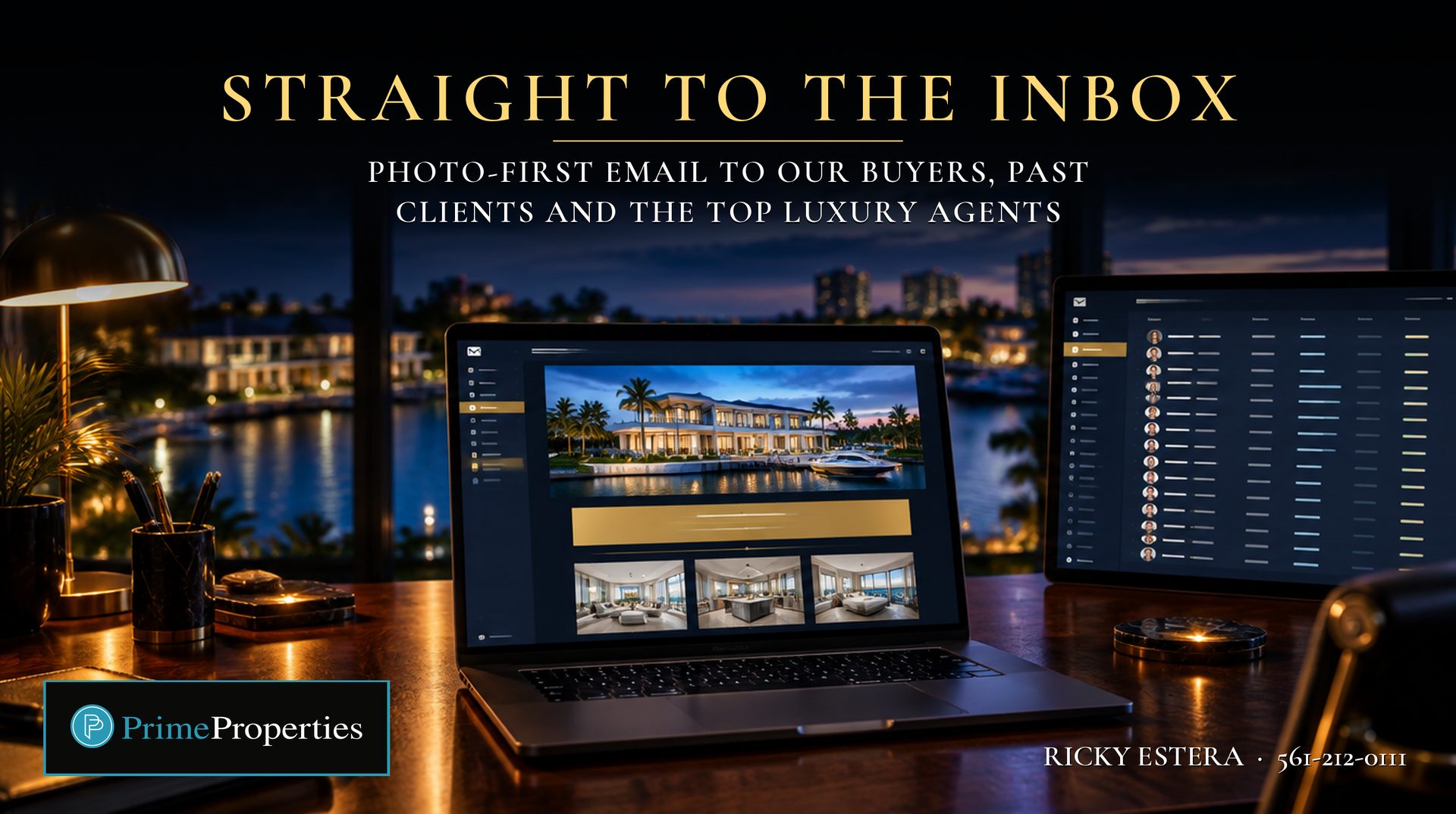 Straight to the inbox: a photo-first email to our buyers, past clients and top luxury agents